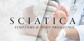 Sciatica Symptoms and Foot Pronation Sciatica Symptoms and Foot Pronation | El Paso, TX Chiropractor