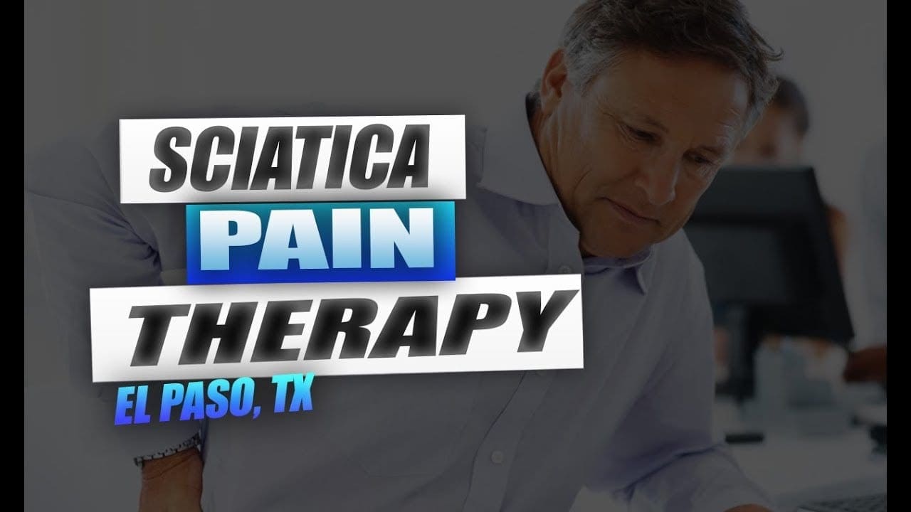 Rehabilitation for Sciatica Pain | El Paso, Tx.