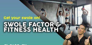 ***FITNESS HEALTH*** SWOLE FACTOR *** Get your swole on! | El Paso, Tx (2021)