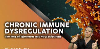 The Role of Telomeres and Viral Infections in Chronic Immune Dysregulation | El Paso, Tx
